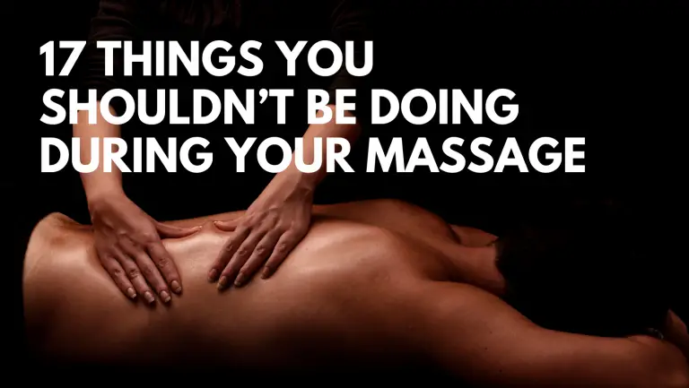 17 Things You Shouldn’t Be Doing During Your Massage