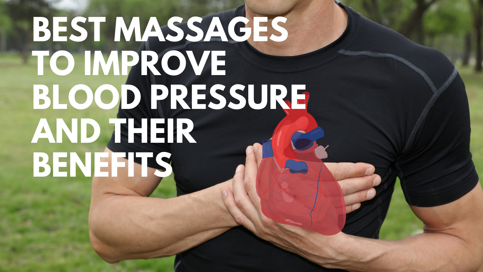Best Massages to Improve Blood Pressure and their Benefits