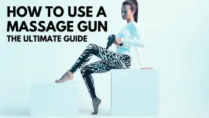How to Use a Massage Gun The Ultimate Guide