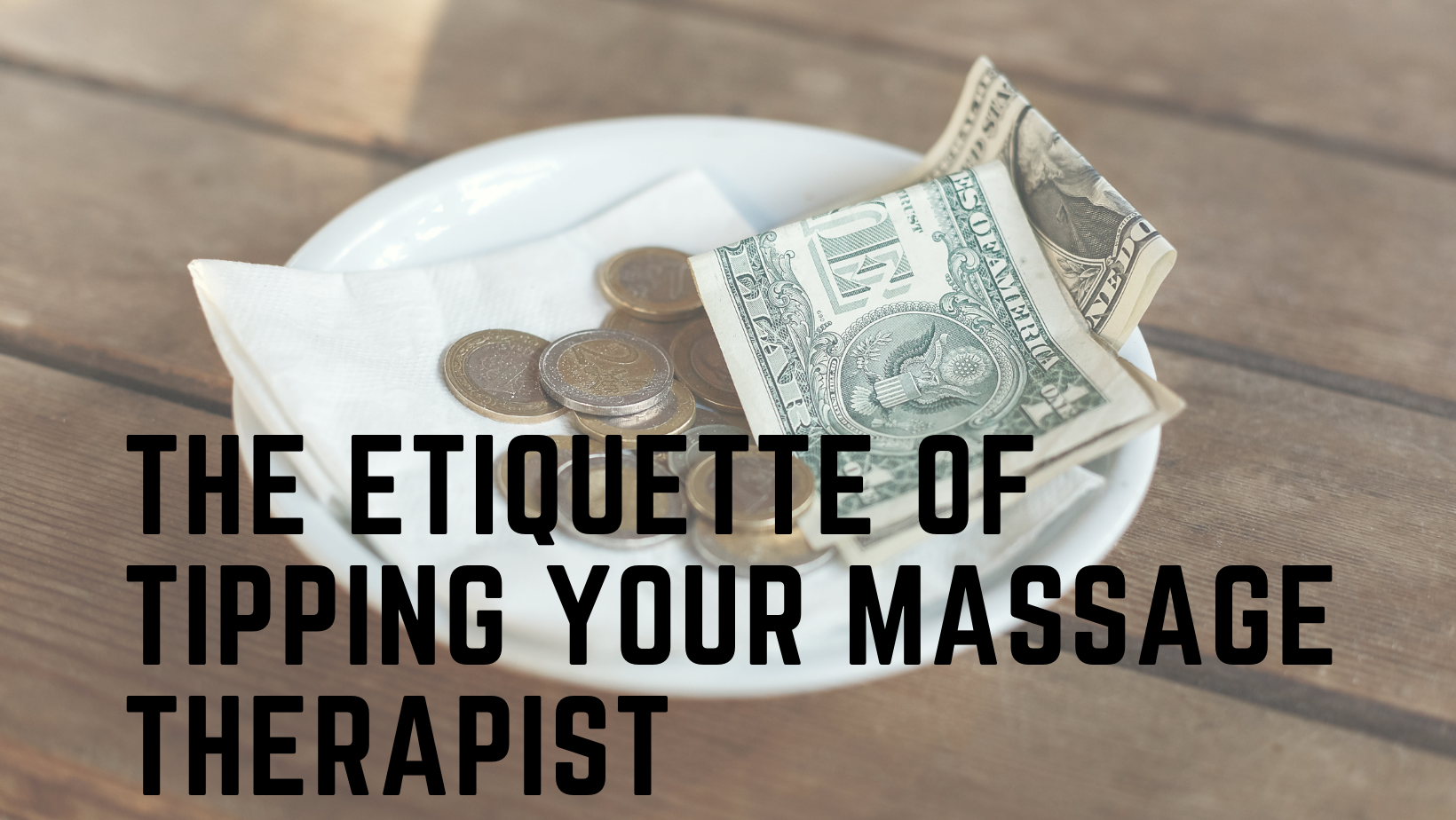 The Etiquette of Tipping Your Massage Therapist